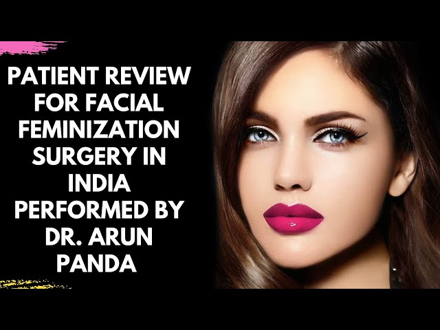 Patient review for Facial Feminization Surgery in India performed by Dr. Arun Panda #ffs #feminism