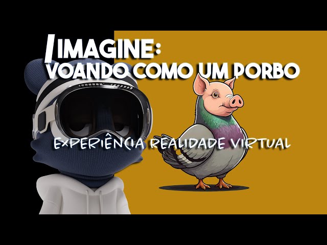 /Imagine:  Voando Como Um Porbo - Experiência Virtual 180 #realidadevirtual #engraçados #bizarro