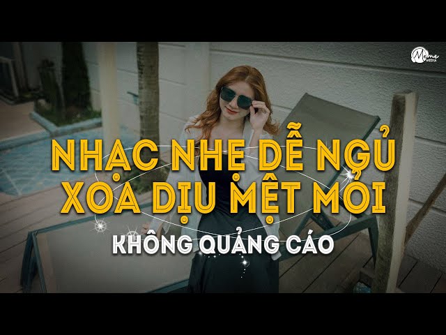 Nhạc Chill Dễ Ngủ - 2h Chìm Đắm Trong Những Bài Nhạc Lofi Việt Nhẹ Nhàng Cực Chill Để Thư Giãn