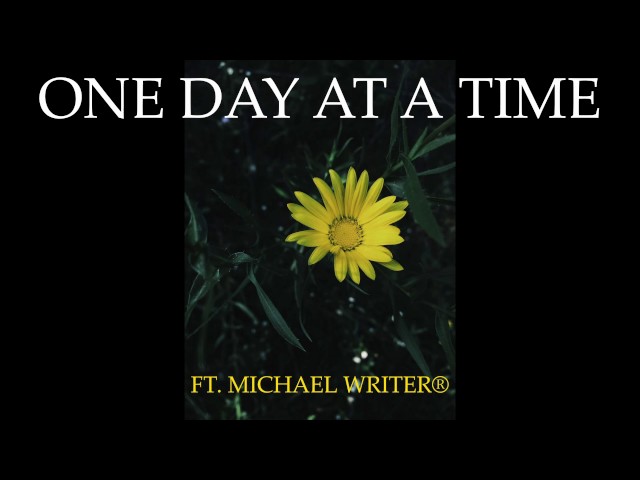 Chad Turner - One Day at A Time ft. Michael Writer®