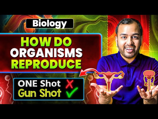 HOW DO ORGANISMS REPRODUCE || GUN-SHOT - Class 10th  ✅ || 100% Paper Yahi Se Aayega !!