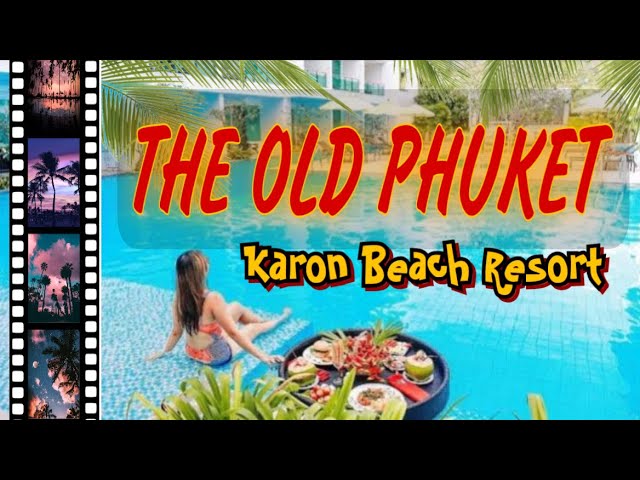 🇹🇭 THE OLD PHUKET KARON BEACH RESORT 4 * OVERVIEW 360