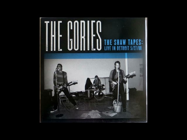 The Gories - The Shaw Tapes. Live In Detroit 1988 (Full Album Vinyl 2013)