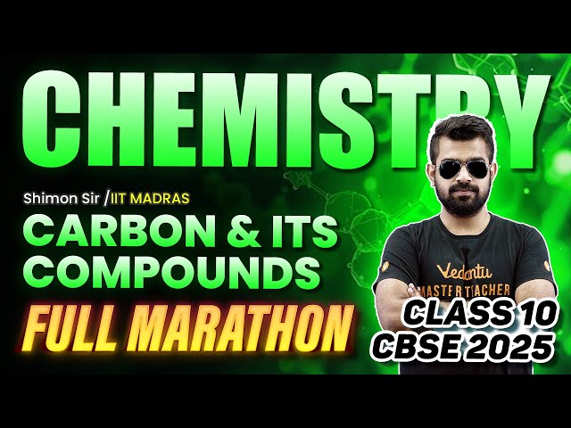 Carbon & Its Compounds | Full Marathon | Class 10 | CBSE 2025 | Shimon Sir🔥