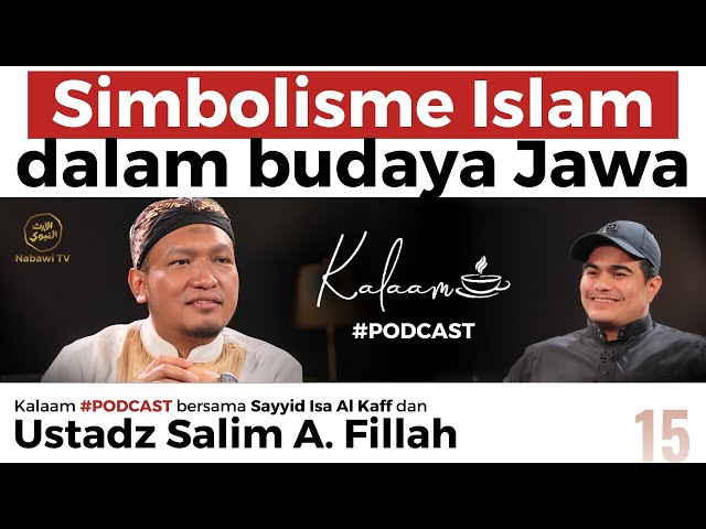 Kalaam Simbolisme Islam bersama Ustadz Salim A Fillah & Habib Isa Alkaff | #Podcast Nabawi TV