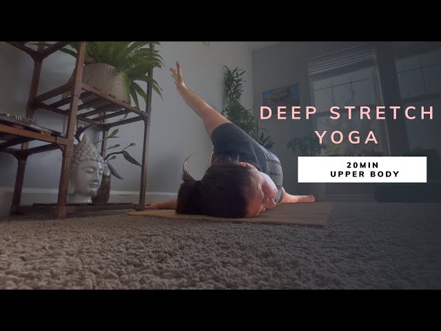 20min Upper Body Deep Stretch Yoga - Deep Stretch for Tight Shoulders - Gentle Yoga for Tension