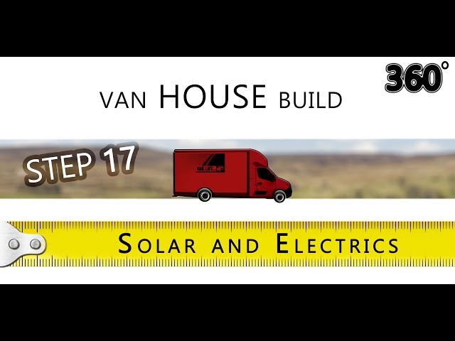 Build a house - Inside a Van // 360 Vr // STEP 17 - Solar and Electrics