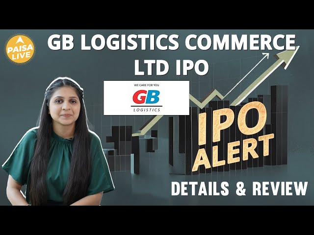 IPO ALERT: GB Logistics IPO में जानें Price Band, GMP Status & Full Review | Paisa Live | Paisa Live