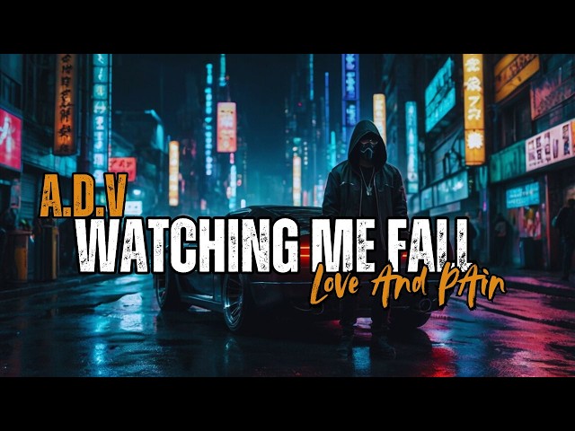 A.D.V ~ Watching Me Fall (Lyrics Video)