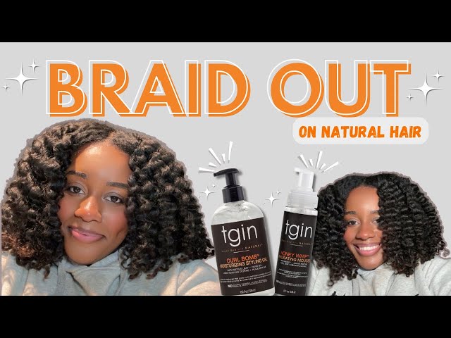 Quick and Easy Braid Out | Natural Hair | Using TGIN Hair Products