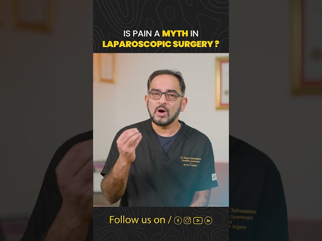 Is laparoscopic surgery painful? | Deepak Subramanian