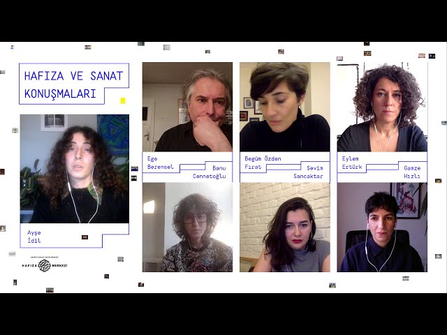 Hafıza ve Sanat Konuşmaları # 4 | Ege Berensel, Begüm Özden, Banu Cennetoğlu | 23 Aralık 2020