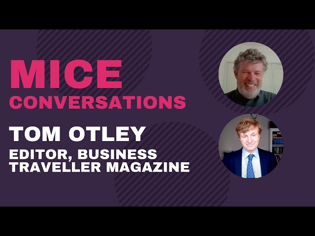 MICE Conversations - Tom Otley, Editor Business Traveller magazine - The Dublin MICE Meet Up