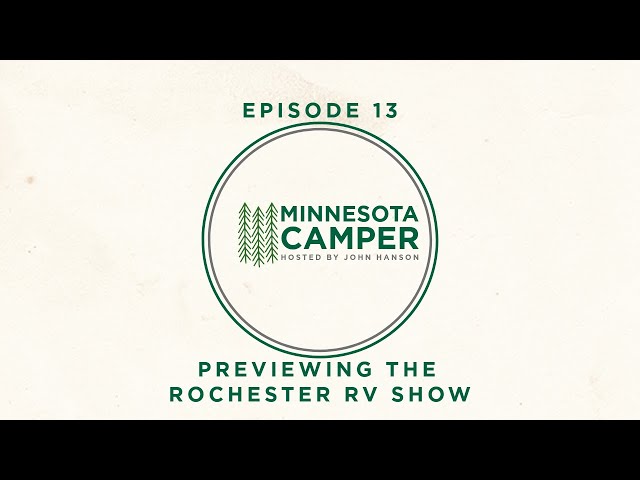 Minnesota Camper Episode 13 Previewing The Rochester RV Show