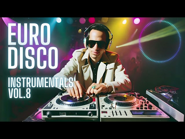 EURO DISCO INSTRUMENTALS Vol.8 - Non-Stop DJ Mix