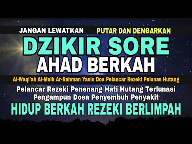 Dzikir Mustajab Minggu Sore !! Zikir Pembuka Pintu Rezeki Kesehatan Lunas Hutang Zikir Mustajab