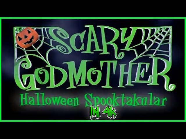 Scary Godmother: Halloween Spooktacular 4K!