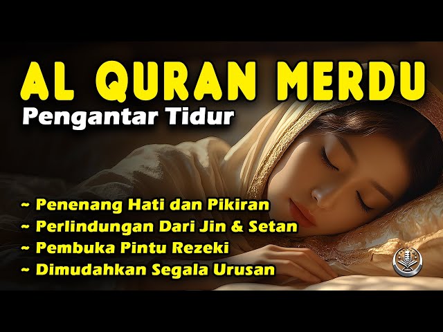 MUROTTAL MERDU Pengantar Tidur, Penenang Hati dan Pikiran Gelisah