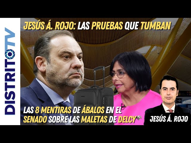 Jesús Á.Rojo: 🔴BOMBA🔴Pruebas que hunden la versión de Ábalos en el Senado sobre las maletas de Delcy