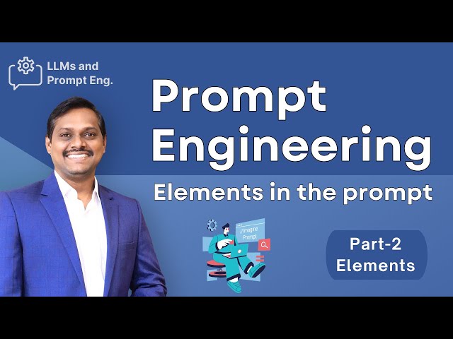 Prompt Engineering Elements | Part 2 | Prompt engineering