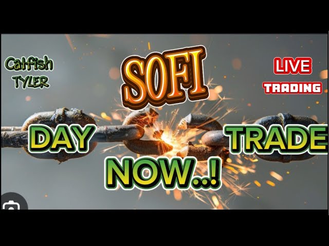 SOFI Day-Trade the Sucka!!! DON'T MISS A ONCE IN A LIFETIME OPPORTUNITY! CATFISH TYLER