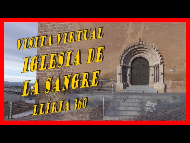 Visita virtual a la iglesia de la SANGRE de LLÍRIA | PATRIMONIO ARQUITECTÓNICO  RV y 360 grados