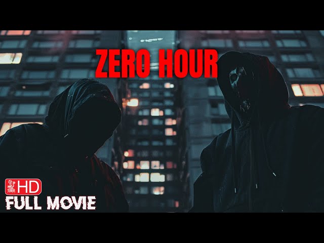 ZERO HOUR | HD SUSPENSE THRILLER MOVIE | FULL FREE HORROR FILM | TERROR FILMS