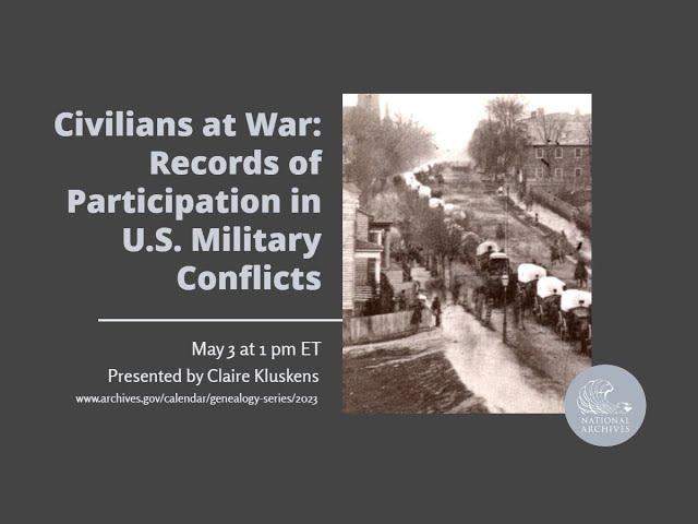 Genealogy Series-Civilians at War: Records of Participation in U.S. Military Conflicts (2023 May 3)