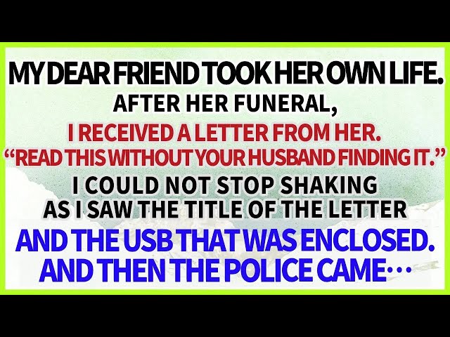 My dear friend took her own life  Later, I got a letter saying, 'Don't let your husband find ou