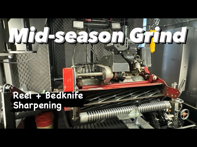 How To Sharpen Reel Mower | Mid-season Reel and Bedknife Grinding