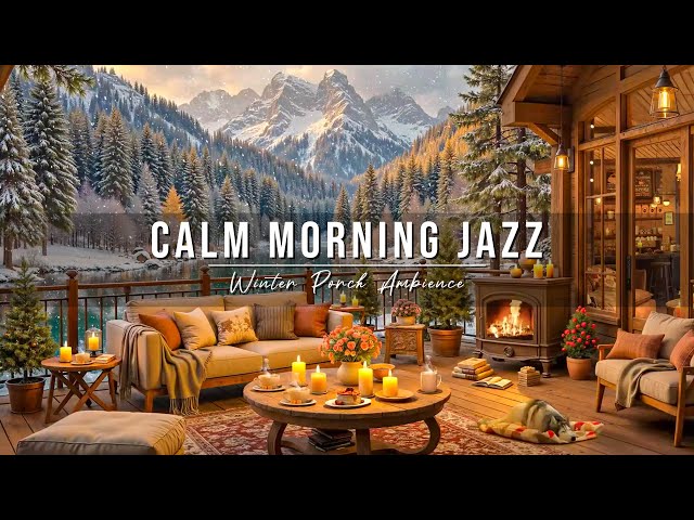 Calm Morning Jazz at Cozy Winter Porch Ambience ❄️ Smooth Piano Jazz Music for Stress Relief & Relax