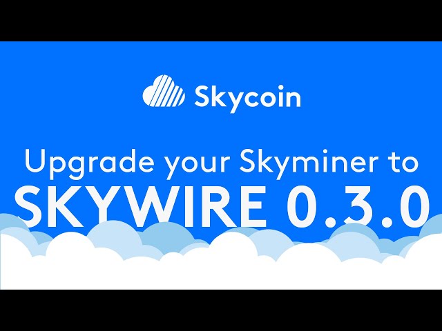 Upgrade Your Skyminer to 0.3.0