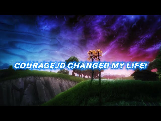 COURAGEJD CHANGED MY LIFE!!!