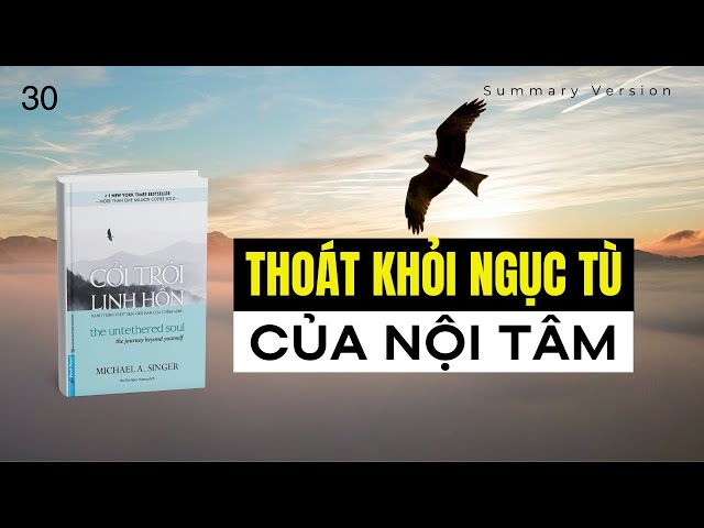 Cởi trói bản thân khỏi ràng buộc của nội tâm | Cởi trói linh hồn