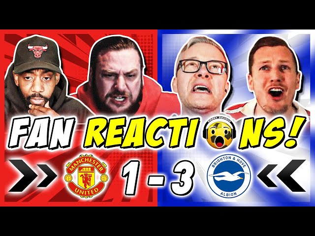 MAN UTD FANS RAGING 😡 REACTION TO MAN UTD 1-3 BRIGHTON | PREMIER LEAGUE FAN REACTIONS