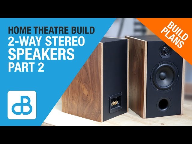 Building 2-Way Stereo Speakers for Home Theater - PART 2 of 3 - by SoundBlab