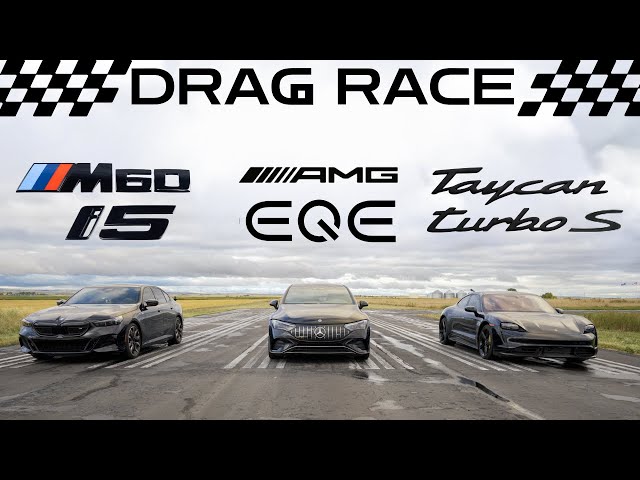 DRAG RACE AMG EQE Sedan vs I5 M60 Xdrive vs Taycan Turbo S