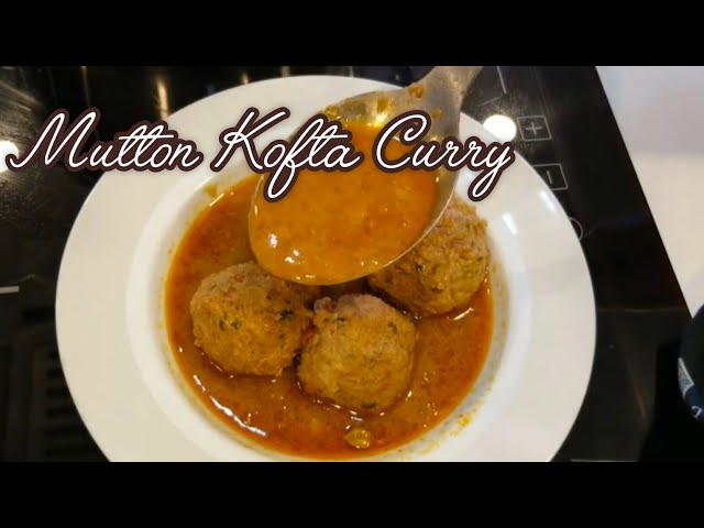 Juicy Mutton Kofta Curry | Melt In Your Mouth Meatballs Gravy