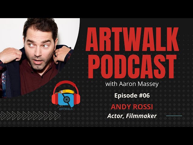 ArtWalk Podcast (EP #06) Andy Rossi: {Dead Bodies and L.A. Stories}