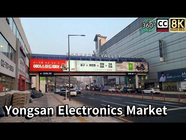 A look at Yongsan Electronics Market. The declining offline computer market. 8K 360 VR video.