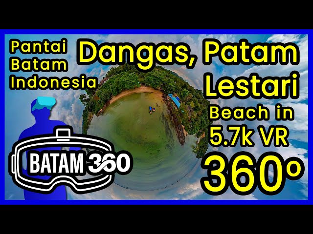 Dangas Beach Batam Indonesia 🏖😎 - Sunny Dangas Sekupang Beach in 360° VR 5.7K - Batam360