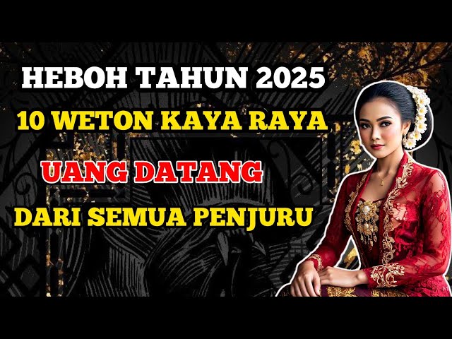 10 Weton Yang Bakal Kaya Raya Dan Dikelilingi Uang Dari Semua Penjuru