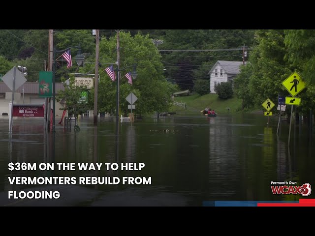 $36M on the way to help Vermonters rebuild from flooding