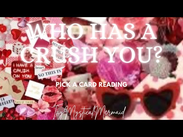 🔮👁️WHO HAS A CRUSH ON YOU💓⁉️ 💕Pick A Card Reading💕