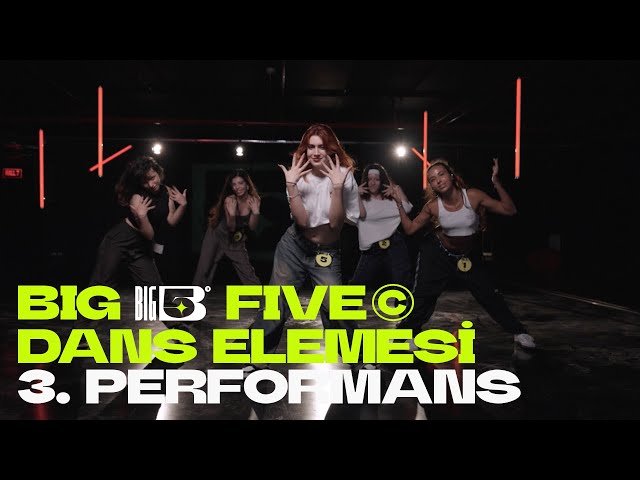 Big5 Türkiye | Dans Elemesi 3. Performans