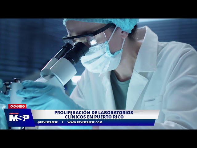 Proliferación de laboratorios clínicos en Puerto Rico - #ExclusivoMSP