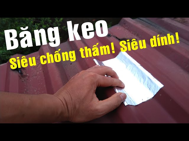 Băng keo chống thấm siêu dính Nhật Bản | Dán mái tôn và xi măng