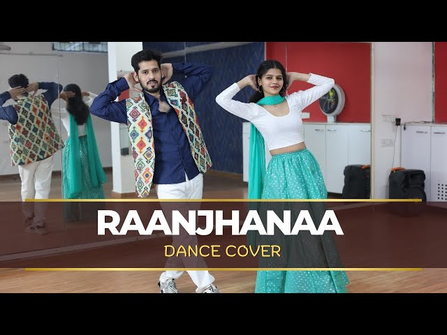 Raanjhanaa | Dance Cover | A R Rahman | Dhanush | Easy Couple Dance | Wedding Choreography | Sangeet