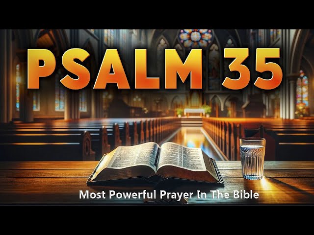 PSALM 35 - Most Powerful Prayer in the Bible