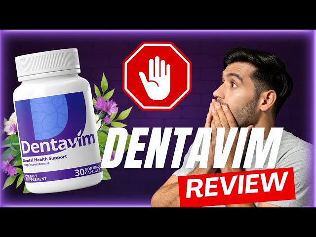 DENTAVIM ⚠️ ALERT ⚠️ Dentavim Review - Dentavim Reviews